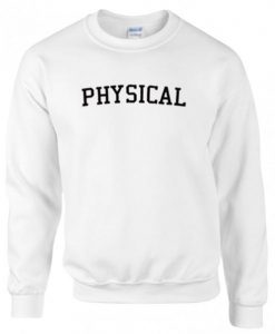 Physical sweatshirt