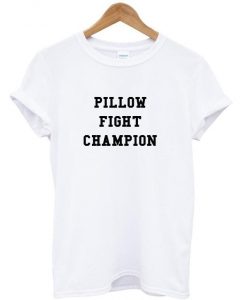 Pillow fight champion t shirt