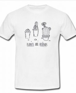 Plants are Friends Teen t shirt