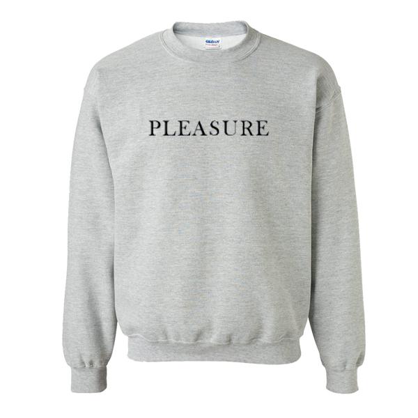 Pleasure Quote Sweatshirt  SU