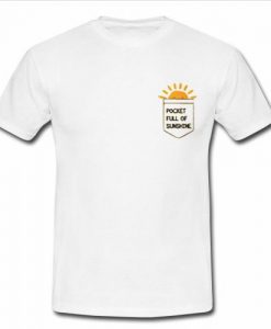 Pocket Full Of Sunshine T shirt