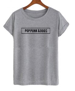 Pop punk and dogs t shirt