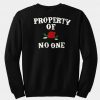 Property of no one sweatshirt back