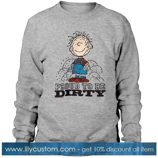 Proud To Be Dirty Sweatshirt