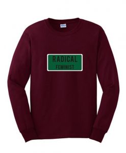 Radical Feminist sweatshirt