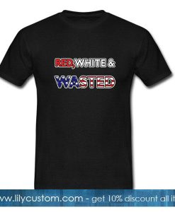 Red White & Wasted T-Shirt