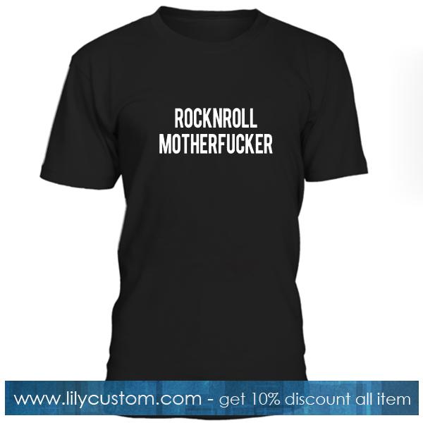 Rock N Roll Mother Fucker T Shirt