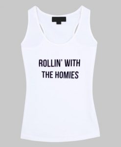 Rollin with the homies tanktop