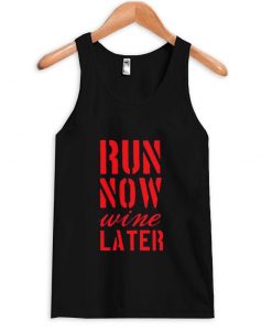 Run now Wine later tanktop 1