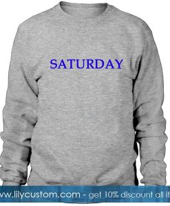 Saturday Font Suweatshirt