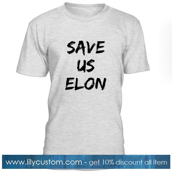 Save Us Elon T Shirt