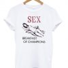 Sex Breakfast Of Champions T-Shirt  SU