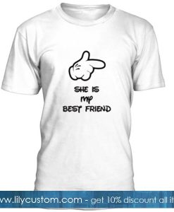 She Is My Best Friend Tshirt