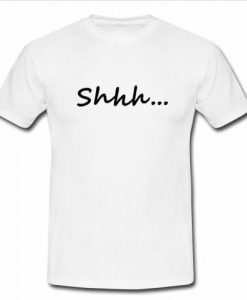 Shh T Shirt