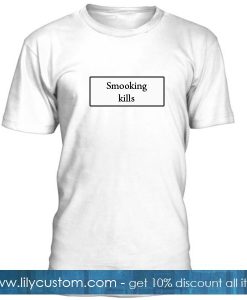 Smooking Kills Tshirt