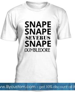 Snape Snape Severus Snape Tshirt