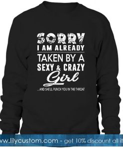 Sorry I am already taken Sweatshirt