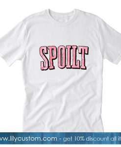 Spoilt Font T-Shirt