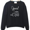 Spread Love Note Hate Sweatshirt Ez025