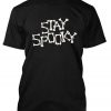 Stay Spooky Tshirt
