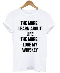 THE MORE I LEARN ABOUT T-Shirt