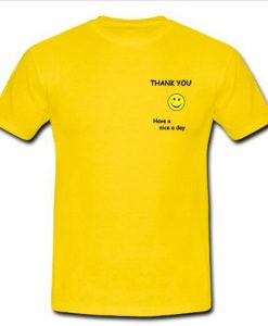 Thank you have a nice day t shirt