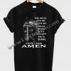 The Devil Saw Me With My Head Down And Thought He'd Won Amen T Shirt Ez025