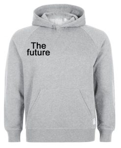 The Future hoodie