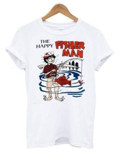 The Happy Fisherman New T shirt