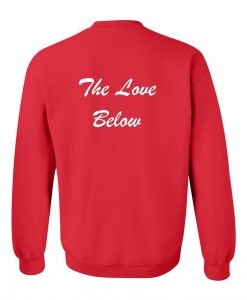 The Love Below Sweatshirt Back