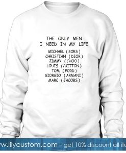 The Only Man I Need In My Life Sweatshirt