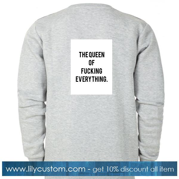 The Queen Of Fucking Everything Sweatshirt Back
