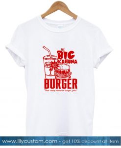 The big kahuna Burger tshirt