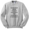 There are two sides to every story sweatshirt