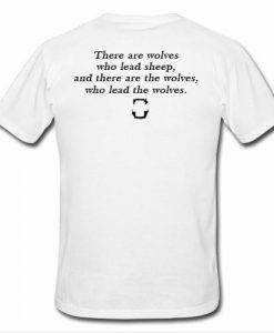 There are wolves who lead sheep shirt back