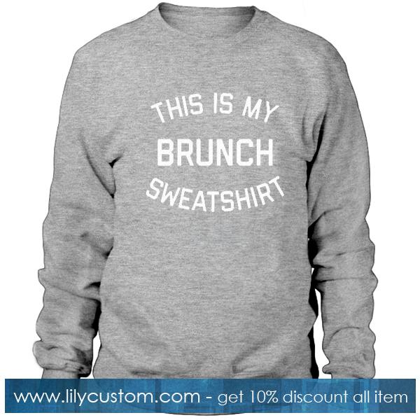 This Is My Brunch Sweatshirt