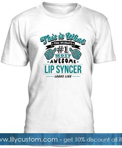 This Is What Lip Syncer T shirt