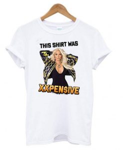 This Shirt Was XXPEN$IVE – Erika Jayne T shirt