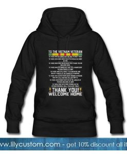 To the Vietnam Veteran thank you welcome home Hoodie