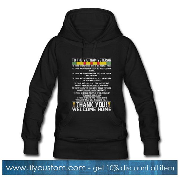To the Vietnam Veteran thank you welcome home Hoodie