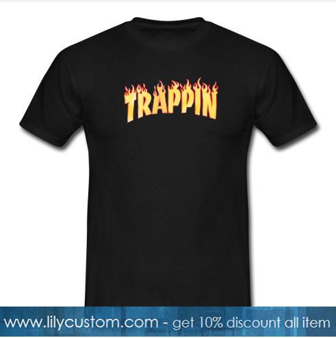 Trappin T Shirt