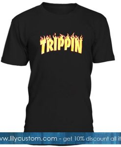 Trippin T Shirt