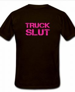 Truck slut tshirt