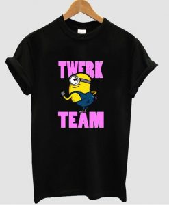 Twerk team minion t shirt