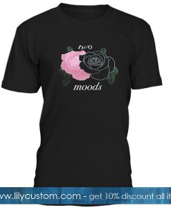 Two Moods Flower Rose Tshirt