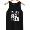 Tylers best fren tank top