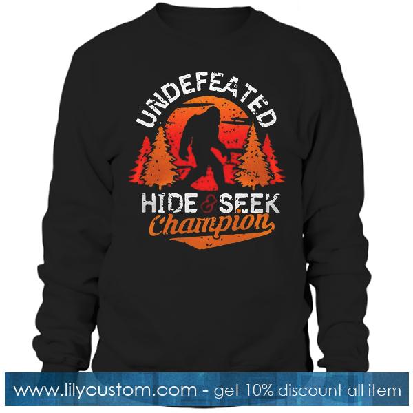 Undefeated hide seek champion Sweatshirt
