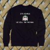 We Kill The Pacman sweatshirt