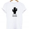 We Stick Together Cactus T shirt SU