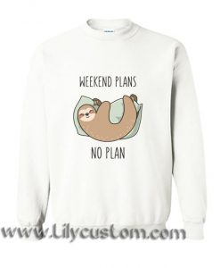 Weekend Plan Sweatshirt (LIM)